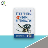 Etik profesi & hukum keperawatan