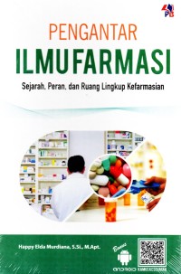 PENGANTAR ILMU FARMASI ; Sejarah, Peran, dan Ruang Lingkup Kefarmasian