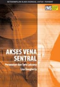 Akses vena sentral :perawatan dan tata laksana