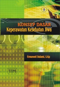 KONSEP DASAR Keperawatan Kesehatan Jiwa