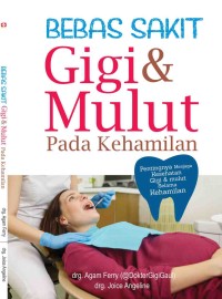 Bebas sakit gigi mulut pada kehamilan