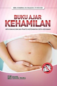 Buku Ajar Kehamilan: Untuk Mahasiswa dan Praktisi keperawatan  Serta kebidanan