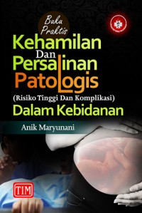 Buku praktis kehamilan dan persalinan patologis