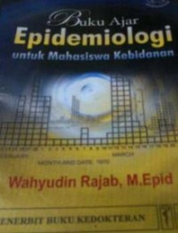 Buku ajar epidemiologi untuk mahasiswa kebidanan