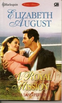 A ROYAL MISSION: CINTA SANG PERWIRA
