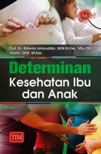 Determinan kesehatan ibu dan anak