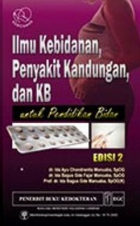 Ilmu Kebidanan, Penyakit Kandungan, dan KB: untuk Pendidikan Bidan Edisi 2