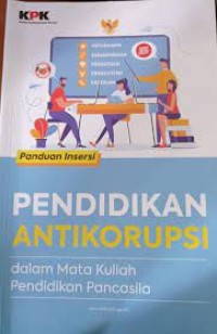 Panduan Insersi Pendidikan Antikorpsi: dalam mata kuliah Pendidikan Pancasila