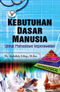 Kebutuhan dasar manusia:untuk mahasiswa keperawatan