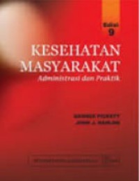 Kesehatan masyarakat :administrasi dan praktik