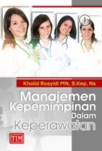 Manajemen kepemimpinan dalam keperawatan
