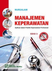 Manajemen keperawatan:aplikasi dalam praktik keperawatan profesional edisi 3