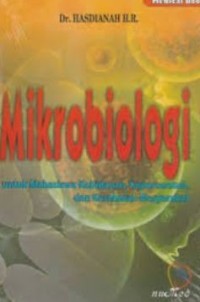 Mikrobiologi untuk mahasiswa kebidanan, keperawatan, dan kesehatan masyarakat