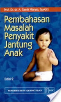 Pembahasan masalah penyakit jantung anak edisi 2