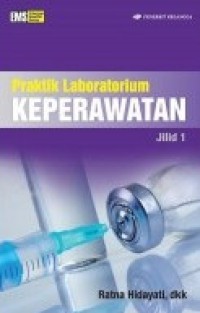 Praktik laboratorium keperawatan jilid 1