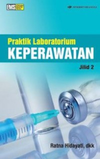 Praktik laboratorium keperawatan jilid 2