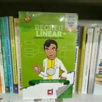 Regresi Linear Disertai Praktik dengan SPSS