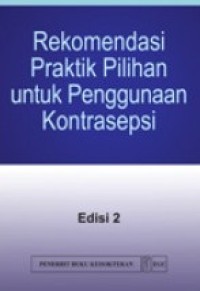 Rekomendasi praktik pilihan untuk penggunaan kontrasepsi