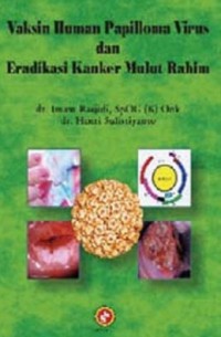 Vaksin human papilloma virus dan eradikasi kanker mulut rahim