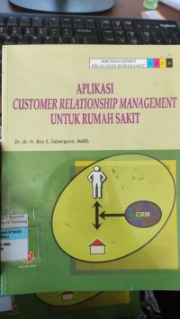Aplikasi customer relationship management untuk rumah sakit