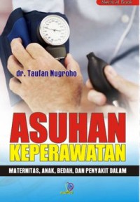 Asuhan keperawatan :maternitas, anak, bedah, penyakit dalam