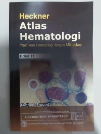 Heckner Atlas Hematologi Praktikum Hematologi Dengan Mikroskop Edisi 11