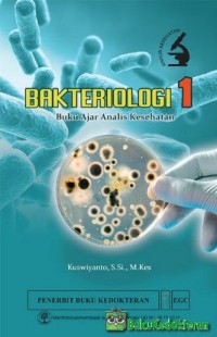 Bakteriologi 1 :Buku Ajar Analis Kesehatan