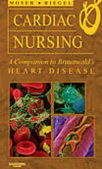 Cardiac nursing :a companion to Braunwald's heart disease