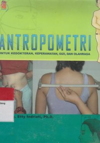 Antropometri untuk kedokteran, keperawatan, gizi dan olahraga