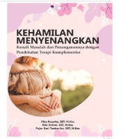 Kehamilan Menyenangkan ; Kenali Masalah Dan Penangananya Dengan Pendekatan Terapi Komplementer