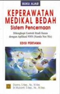 Buku ajar keperawatan medikal bedah :sistem pencernaan (dilengkapi contoh studi kasus dengan aplikasi NNN (NANDA NOC NIC)