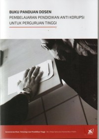 Buku Panduan Dosen: Pembelajaran Pendidikan Antikorupsi untuk Perguruan Tinggi