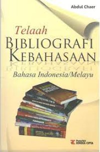 Telaah Bibliografi Kebahasaan : bahasa Indonesia / Melayu