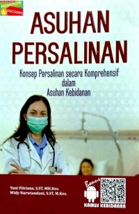 Asuhan Persalinan : Konsep Persalinan secara komprehensif dalam Asuhan Kebidanan