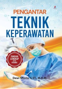 PENGANTAR TEKNIK KEPERAWATAN