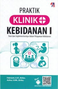Praktik Klinik Kebidanan 1 ; Teori Implementasi dalam Pelayanan Kebidanan