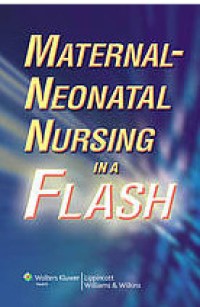 Maternal Neonatal Nursing in a flash