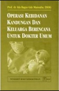 Operasi kebidanan kandungan dan keluarga berencana untuk dokter umum