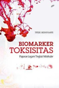 BIOMARKER TOKSISITAS Paparan Logam Tingkat Molekuler